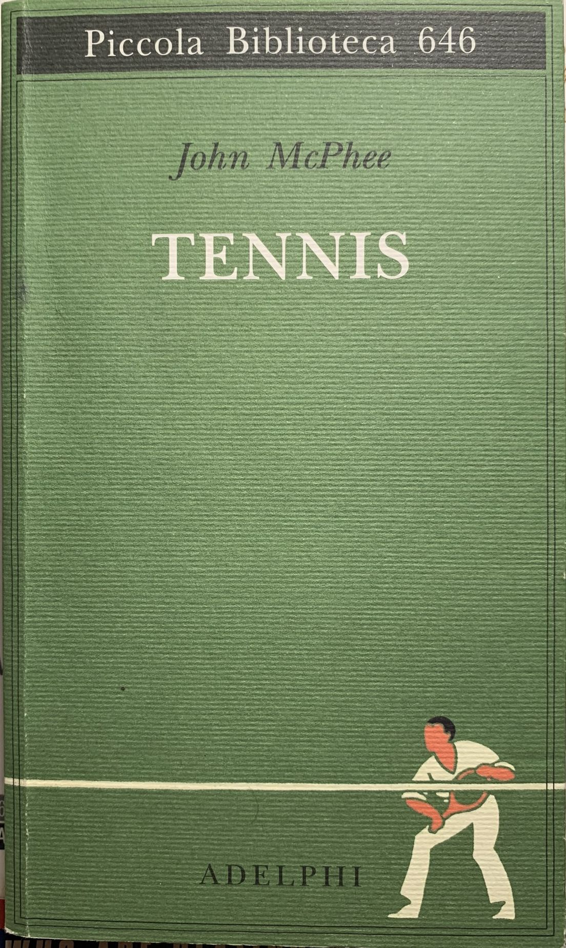 Tennis di John McPhee (trad. Matteo Codignola)  - Ed. Adelphi 2013